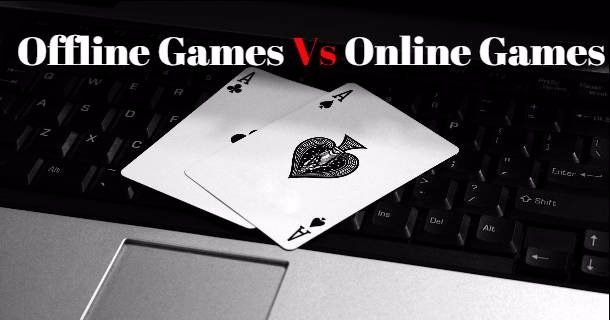 Online Gaming Vs. Offline Gaming