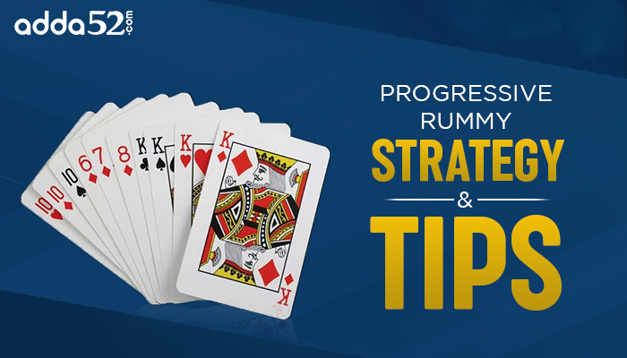 Progressive Rummy Strategy and Tips