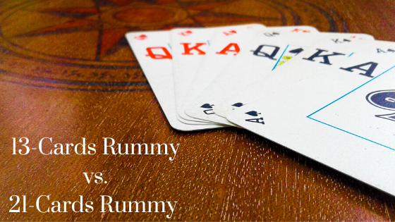 13 Cards Rummy Versus 21 Cards Rummy