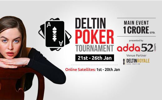 adda52 Presents Deltin Poker Tournament with INR 1 CRORE GTD Main Event