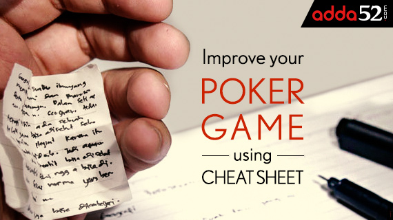 Improve Your Poker Game Using Cheat Sheet