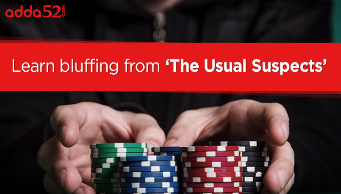 Learn bluffing from ‘The Usual Suspects’