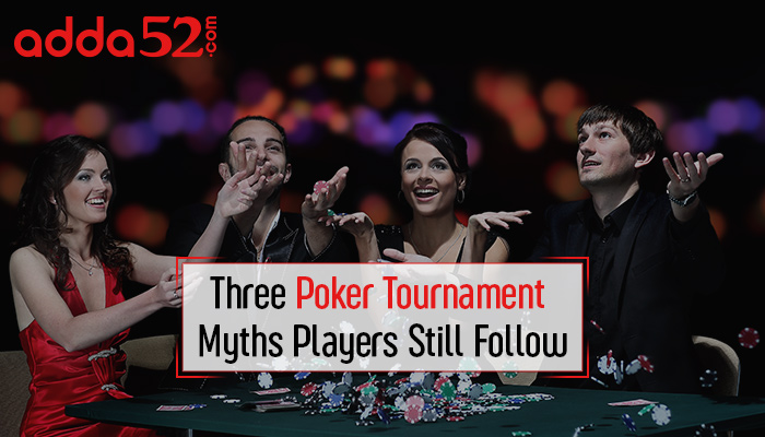 Three Poker Tournament Myths Players Still Follow