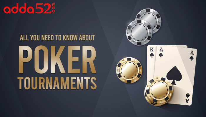 All You Need To Know About Poker Tournaments