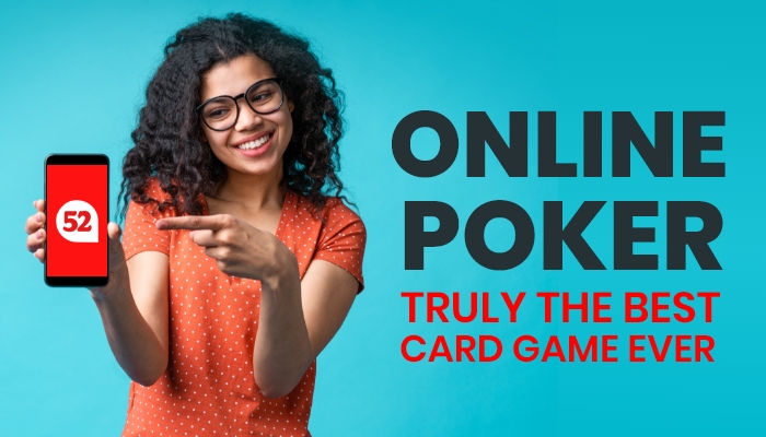 Online Poker Truly the Best Card Game Ever