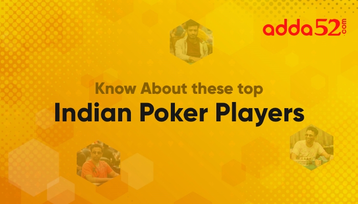 Know About These Top Indian Poker Players