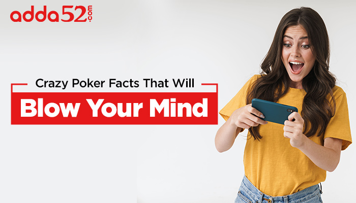 Crazy Poker Facts That Will Blow Your Mind