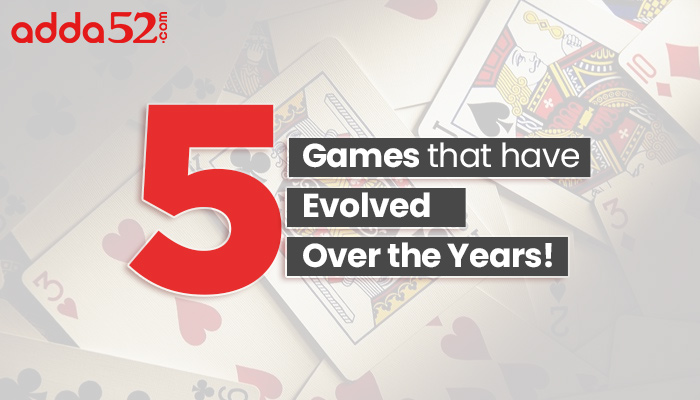 5 Games That Have Evolved Over The Years!