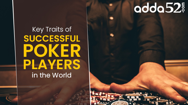 Key Traits of Successful Poker Players in the World