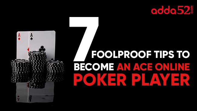 7 Foolproof Tips To Become An Ace Online Poker Player