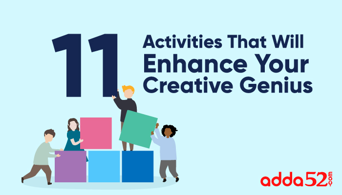 Activities That Will Enhance Your Creative Genius