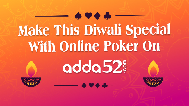 Make This Diwali Special With Online Poker On Adda52
