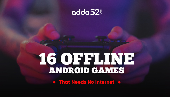 Offline Android Games That Needs No Internet