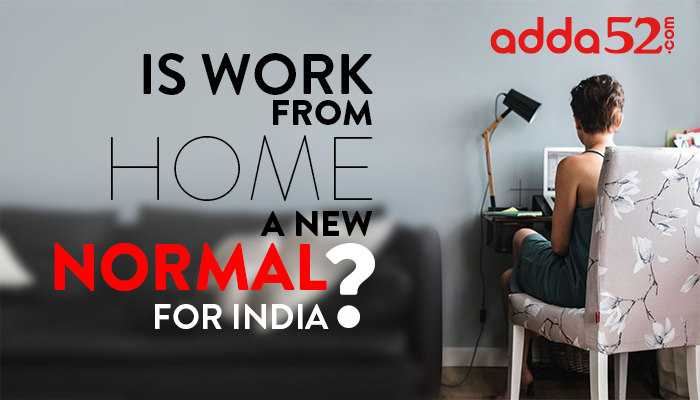 Is Work From Home A New Normal For India