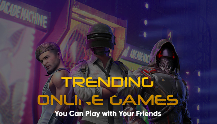 Trending Online Games You Can Play with Your Friends