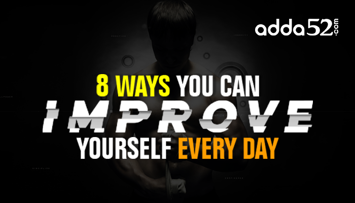 8 Ways You Can Improve Yourself Every Day