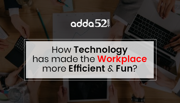 How Technology Has Made The Workplace More Efficient & Fun