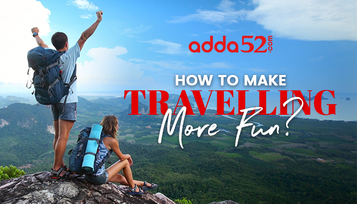 How to Make Travelling More Fun