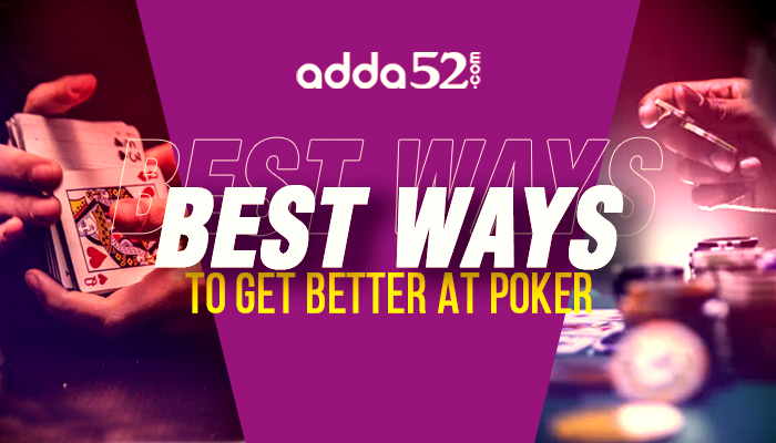 Best Ways To Get Better At Poker