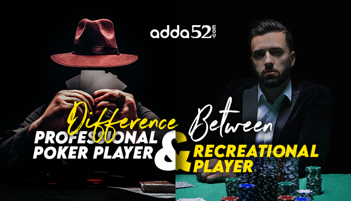 Difference Between Professional Poker Player & Recreational Player