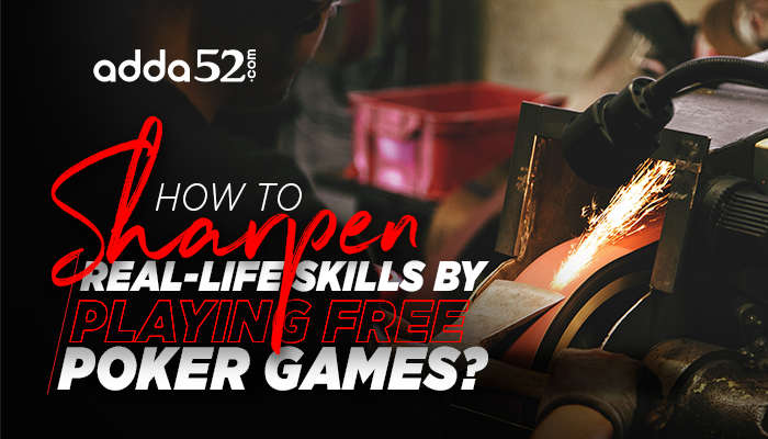 How To Sharpen Real-Life Skills By Playing Free Poker Games