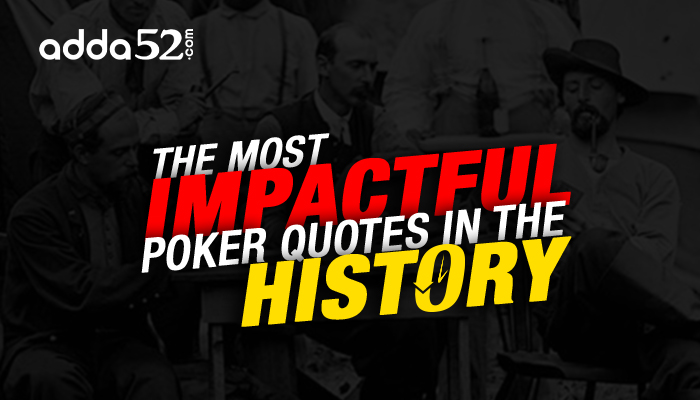 The Most Impactful Poker Quotes In The History