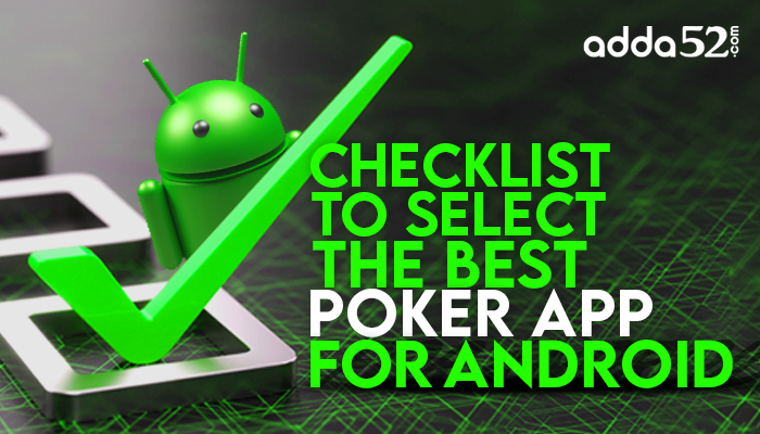 Checklist to Select The Best Poker App for Android