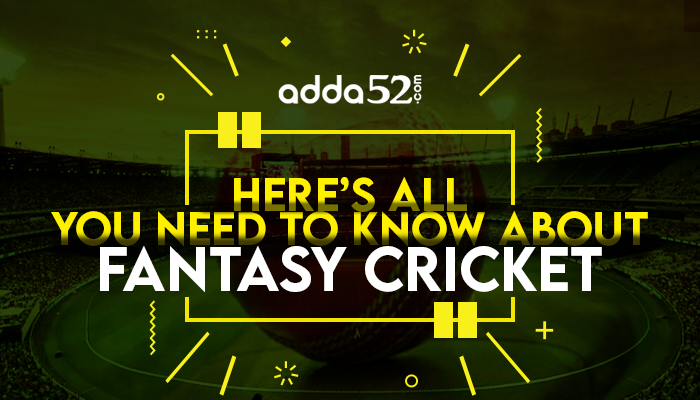 Here’s All You Need To Know About Fantasy Cricket