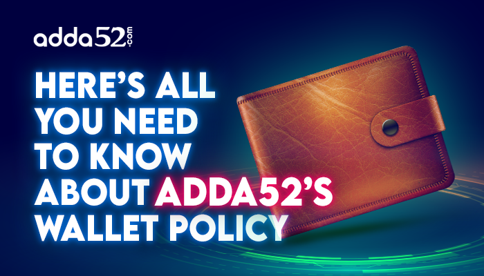 Here’s All You Need to Know about Adda52’s Wallet Policy