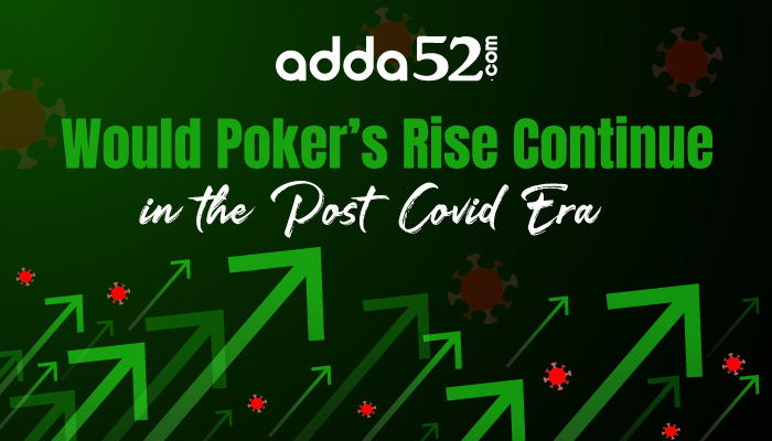 Would Poker's Rise Continue in the Post-Covid Era?