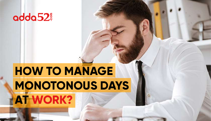 How to Manage Monotonous Days at Work