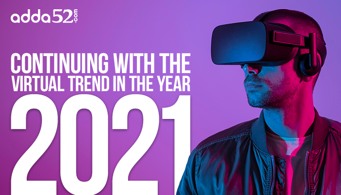 Continuing With The Virtual Trend in The Year 2021