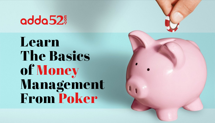 Learn The Basics of Money Management From Poker