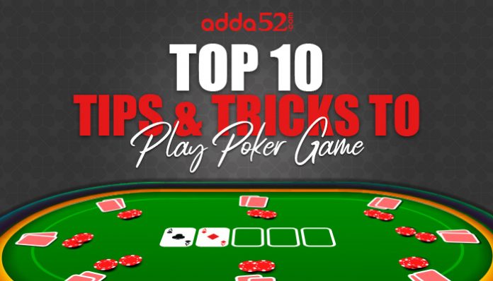 Top 10 Tips and Tricks to Play Poker Game