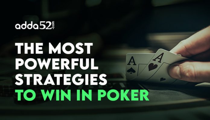 The Most Powerful Strategies to Win in Poker