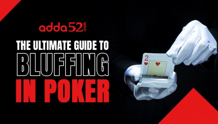 The Ultimate Guide to Bluffing in Poker