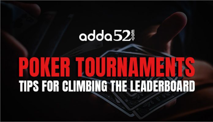 Poker Tournaments Tips for Climbing the Leaderboard