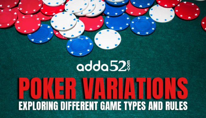 Poker Variations: Exploring Different Game Types and Rules