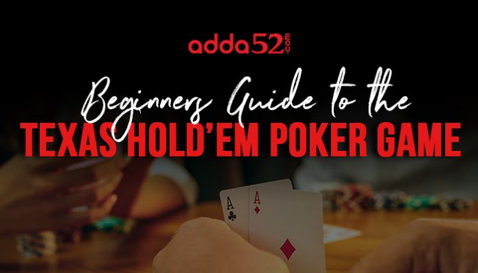 Beginners Guide to the Texas Hold’em Poker Game