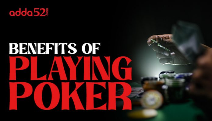 Benefits of Playing Poker