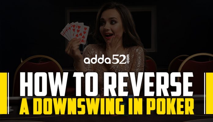 How To Reverse A Downswing In Poker