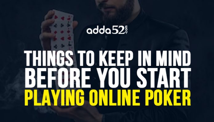 Things to Keep in Mind Before You Start Playing Online Poker