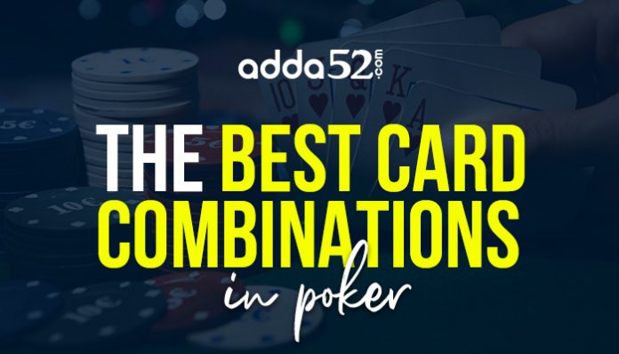 The Best Card Combinations in Poker