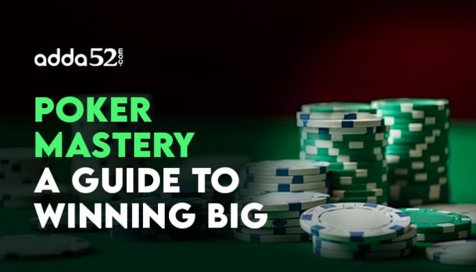 Poker Mastery - A Guide to Winning Big