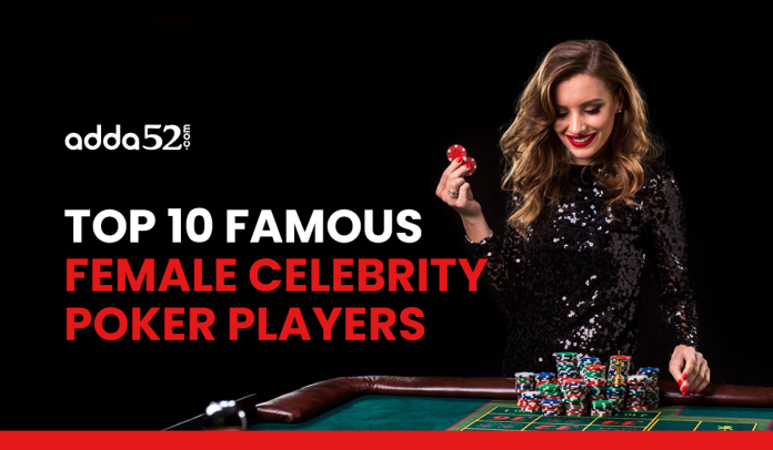 Famous Female Celebrity Poker Players